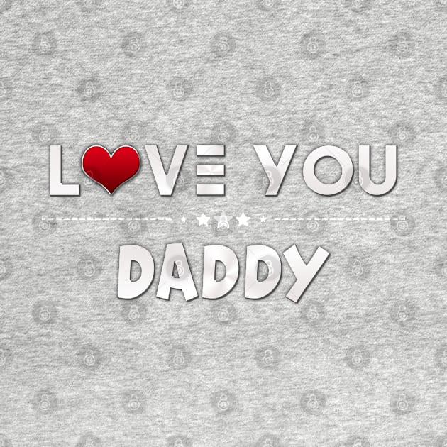 i love you daddy by kubos2020